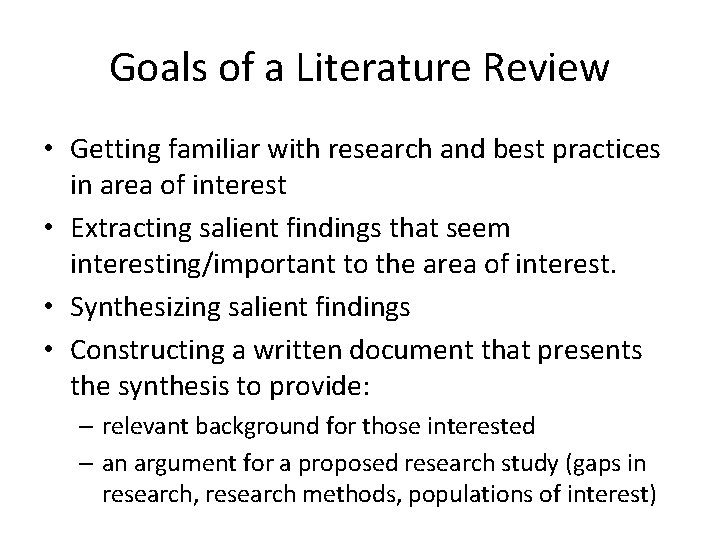 Goals of a Literature Review • Getting familiar with research and best practices in