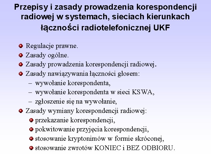 Przepisy i zasady prowadzenia korespondencji radiowej w systemach, sieciach kierunkach łączności radiotelefonicznej UKF Regulacje