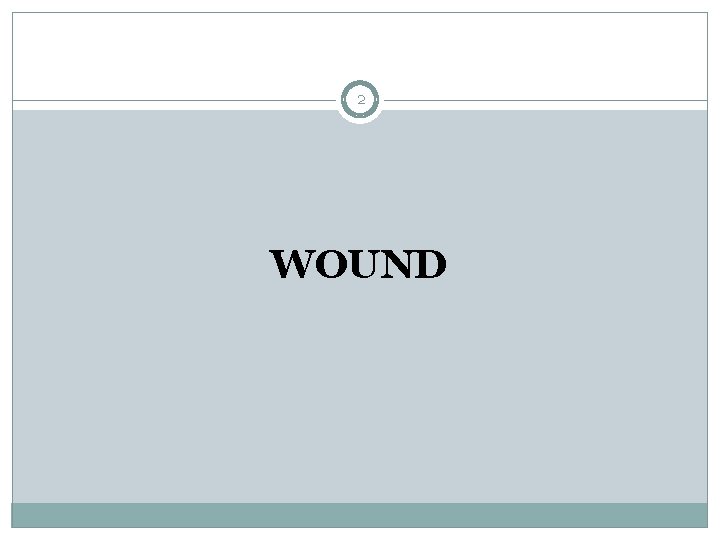 2 WOUND 