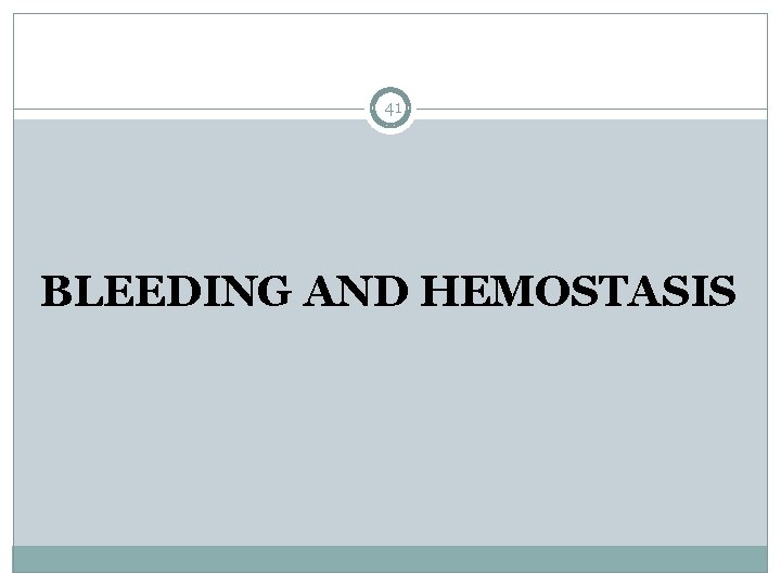 41 BLEEDING AND HEMOSTASIS 