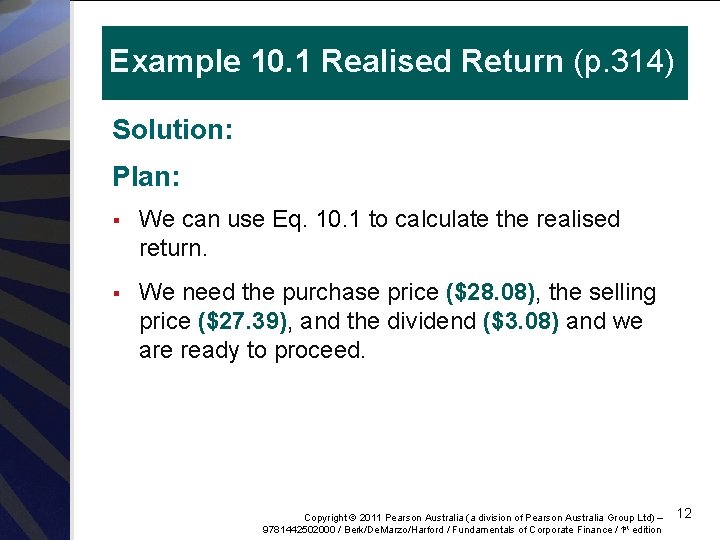 Example 10. 1 Realised Return (p. 314) Solution: Plan: § We can use Eq.