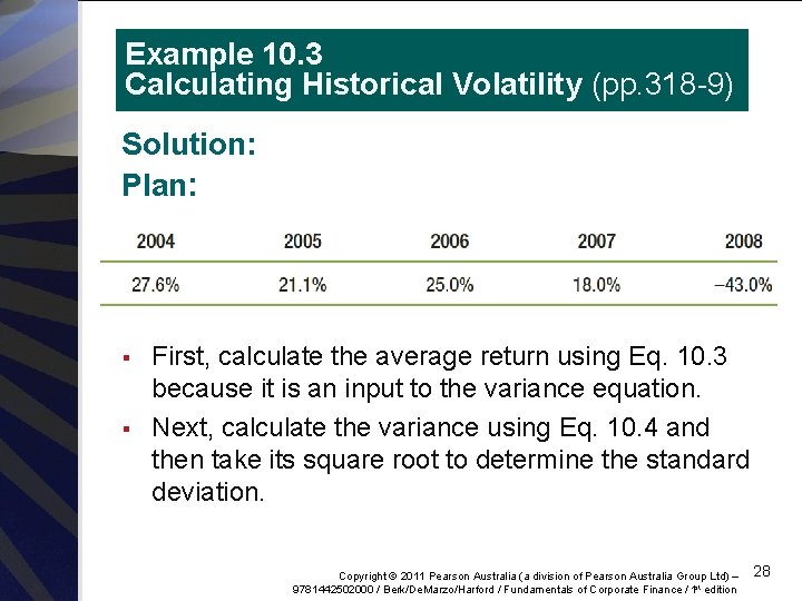 Example 10. 3 Calculating Historical Volatility (pp. 318 -9) Solution: Plan: § § First,