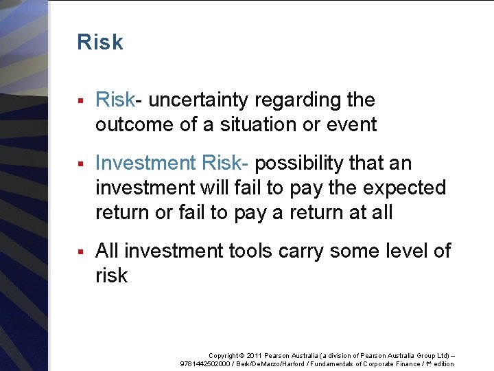 Risk § Risk- uncertainty regarding the outcome of a situation or event § Investment