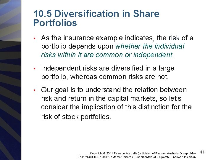 10. 5 Diversification in Share Portfolios § As the insurance example indicates, the risk