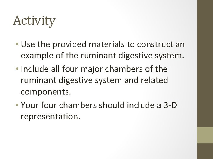 Activity • Use the provided materials to construct an example of the ruminant digestive