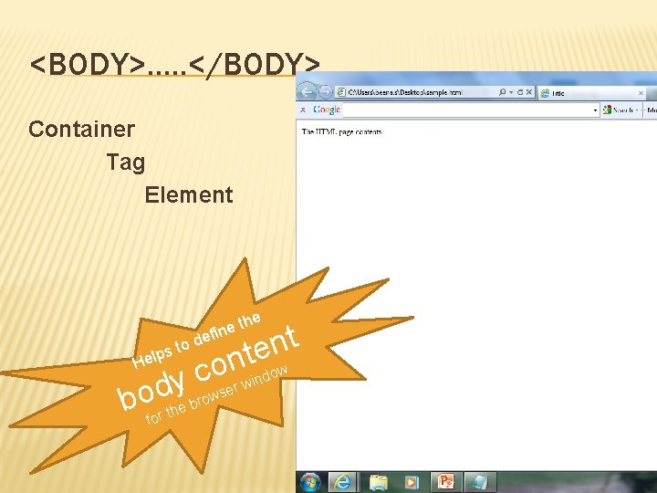 <BODY>…. . </BODY> Container Tag Element e to s p l e th e