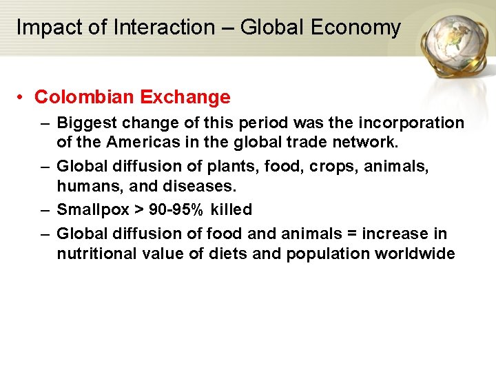 Impact of Interaction – Global Economy • Colombian Exchange – Biggest change of this
