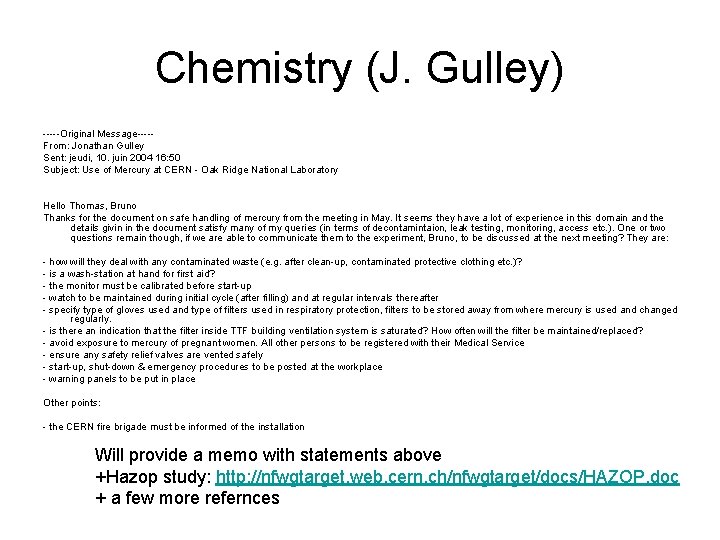 Chemistry (J. Gulley) -----Original Message----From: Jonathan Gulley Sent: jeudi, 10. juin 2004 16: 50