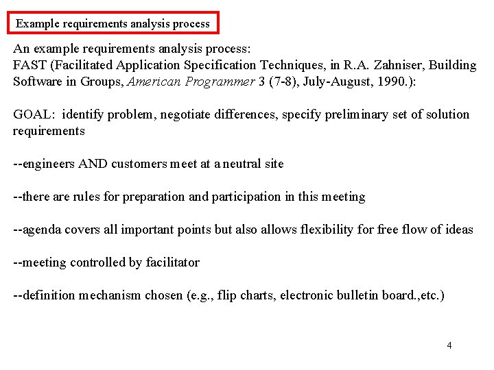 Example requirements analysis process An example requirements analysis process: FAST (Facilitated Application Specification Techniques,