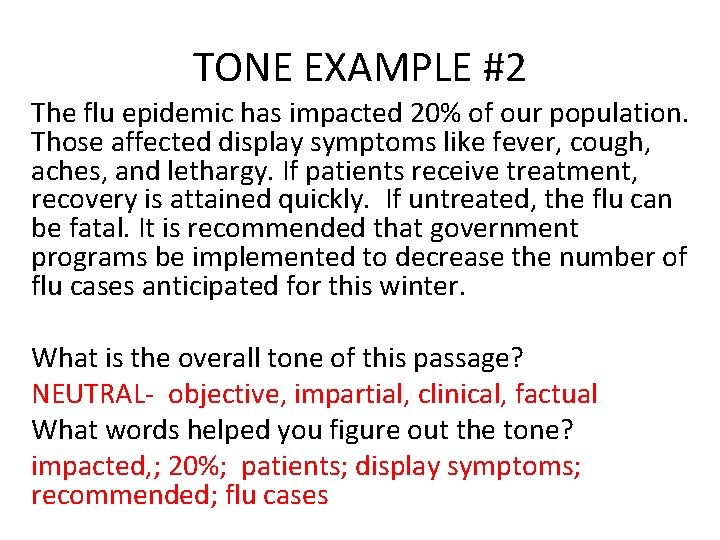 TONE EXAMPLE #2 The flu epidemic has impacted 20% of our population. Those affected