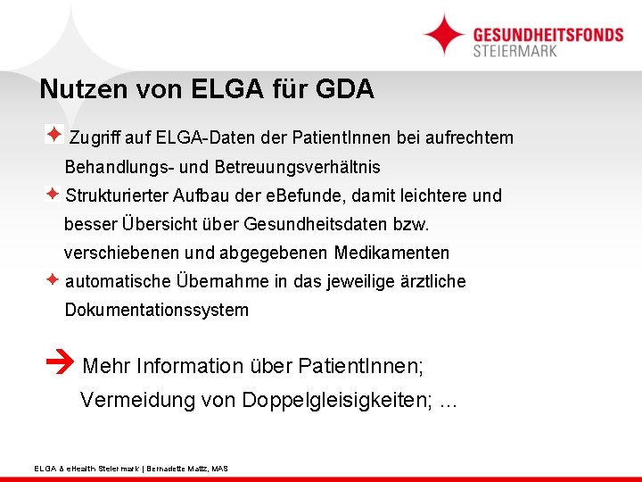 Nutzen von ELGA für GDA Zugriff auf ELGA-Daten der Patient. Innen bei aufrechtem Behandlungs-