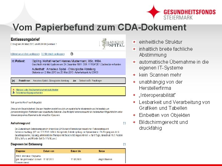 Vom Papierbefund zum CDA-Dokument einheitliche Struktur inhaltlich breite fachliche Abstimmung automatische Übernahme in die