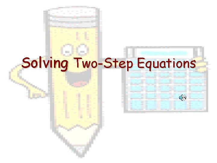 Solving Two-Step Equations 