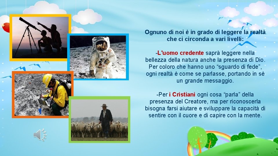 Ognuno di noi è in grado di leggere la realtà che ci circonda a