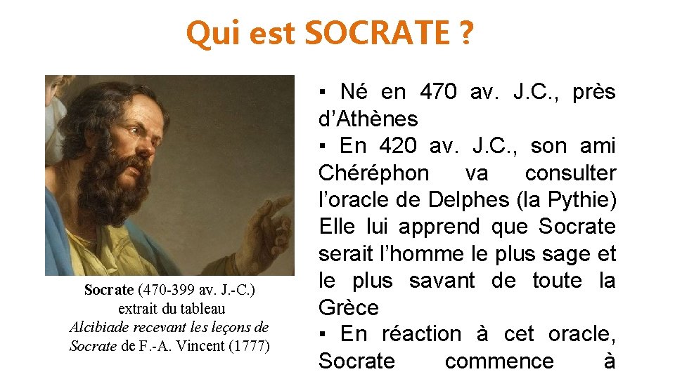 Qui est SOCRATE ? Socrate (470 -399 av. J. -C. ) extrait du tableau