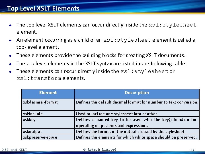 Top Level XSLT Elements u u u The top level XSLT elements can occur