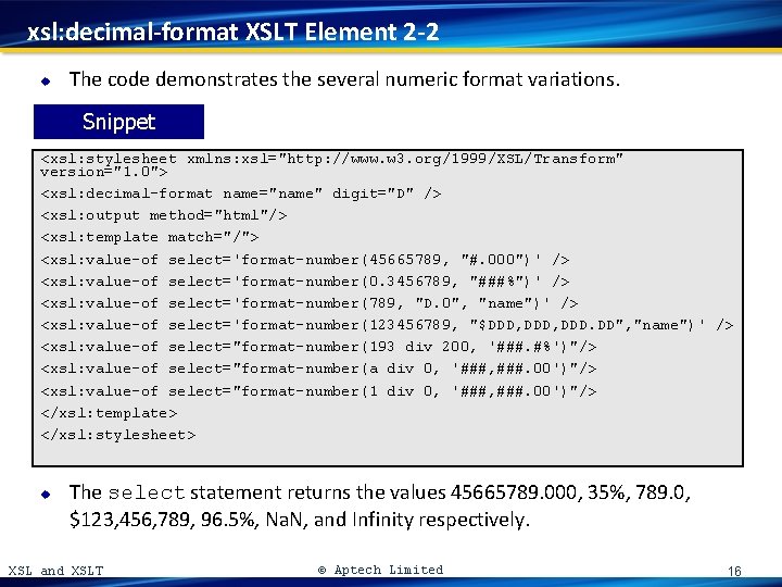 xsl: decimal-format XSLT Element 2 -2 u The code demonstrates the several numeric format