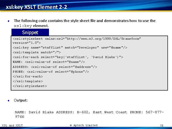 xsl: key XSLT Element 2 -2 u The following code contains the style sheet