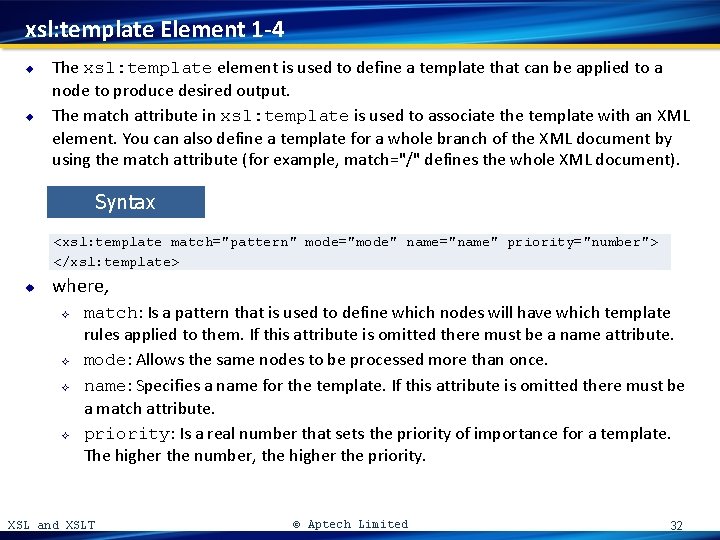 xsl: template Element 1 -4 u u The xsl: template element is used to