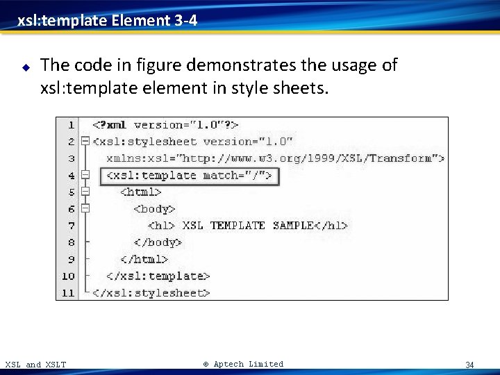 xsl: template Element 3 -4 u The code in figure demonstrates the usage of