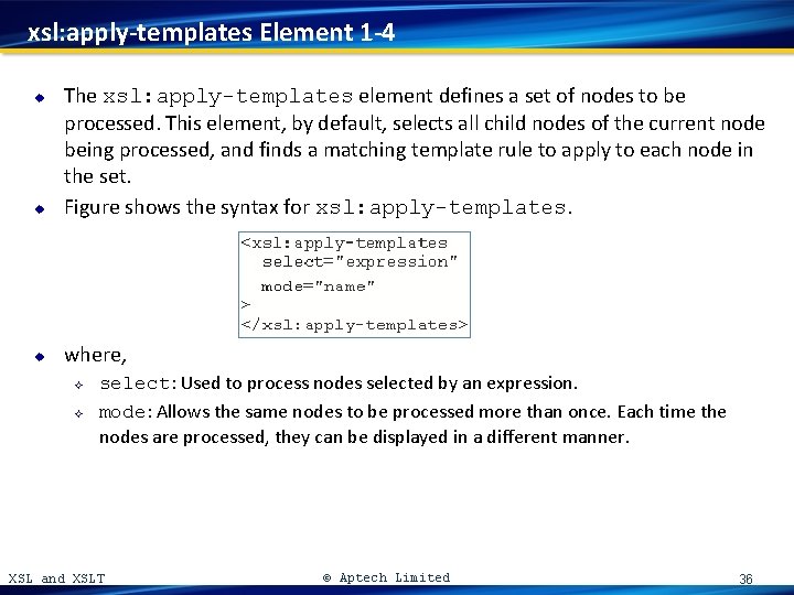 xsl: apply-templates Element 1 -4 u The xsl: apply-templates element defines a set of