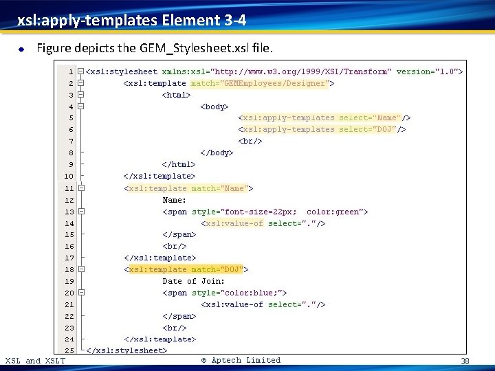 xsl: apply-templates Element 3 -4 u Figure depicts the GEM_Stylesheet. xsl file. XSL and