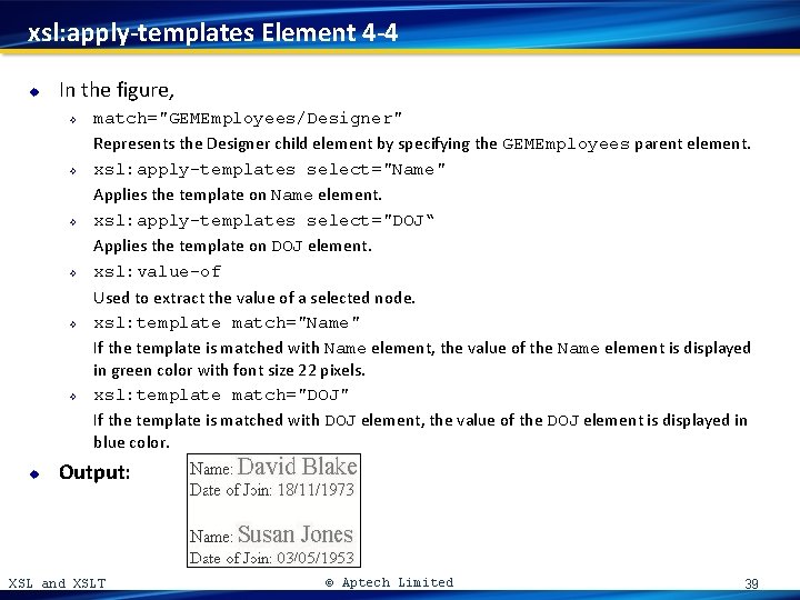 xsl: apply-templates Element 4 -4 u In the figure, ² ² ² u match="GEMEmployees/Designer"