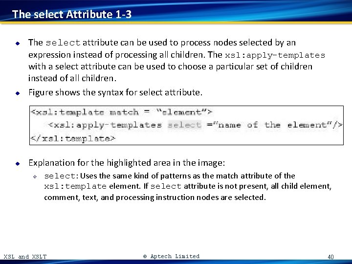 The select Attribute 1 -3 u The select attribute can be used to process