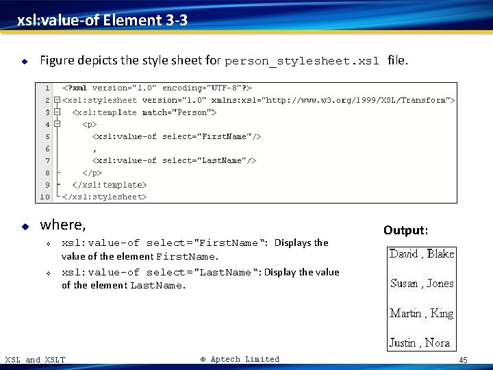 xsl: value-of Element 3 -3 u Figure depicts the style sheet for person_stylesheet. xsl