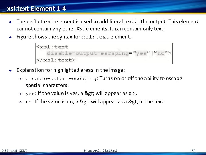 xsl: text Element 1 -4 u u u The xsl: text element is used