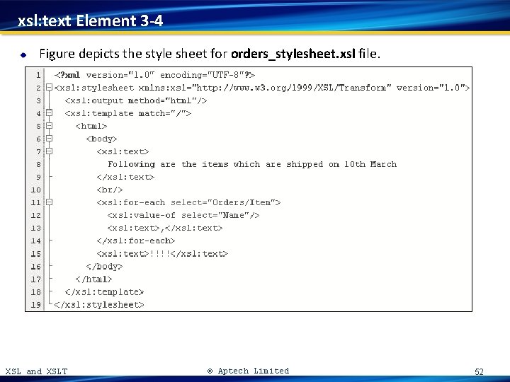 xsl: text Element 3 -4 u Figure depicts the style sheet for orders_stylesheet. xsl