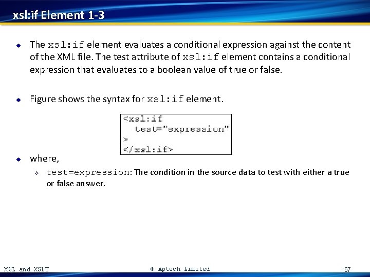 xsl: if Element 1 -3 u The xsl: if element evaluates a conditional expression