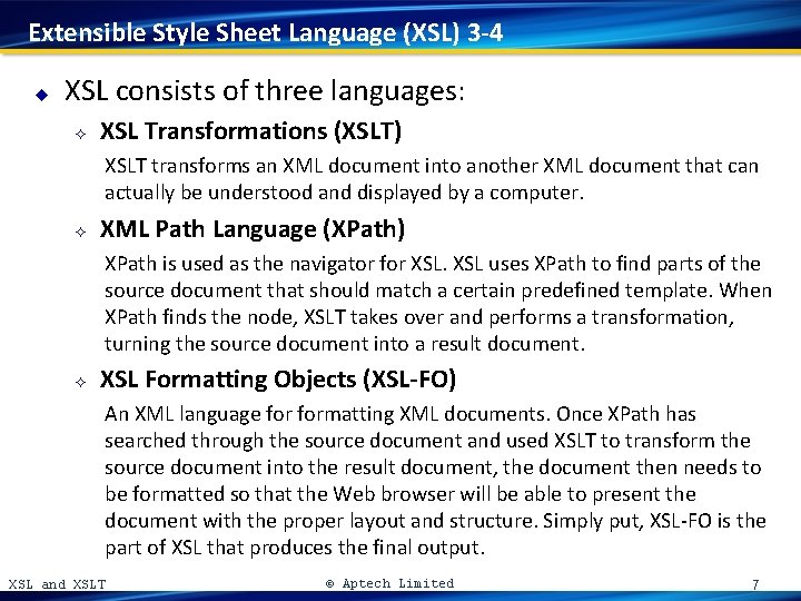Extensible Style Sheet Language (XSL) 3 -4 u XSL consists of three languages: ²