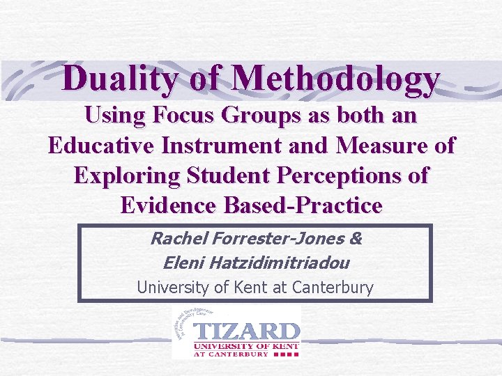 Duality of Methodology Using Focus Groups as both an Educative Instrument and Measure of