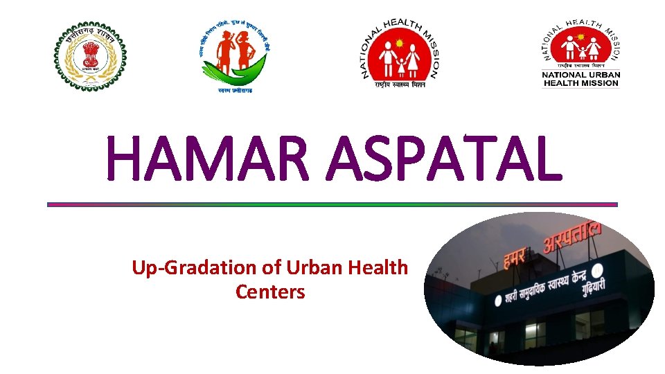 HAMAR ASPATAL Up-Gradation of Urban Health Centers 