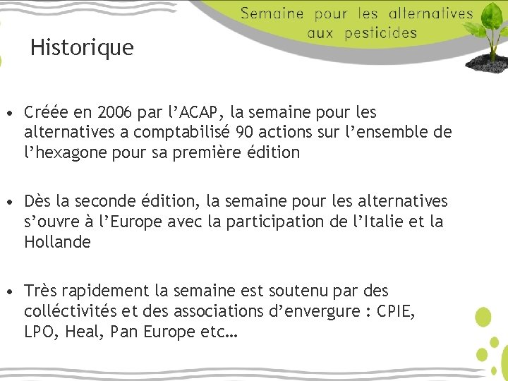 Historique • Créée en 2006 par l’ACAP, la semaine pour les alternatives a comptabilisé