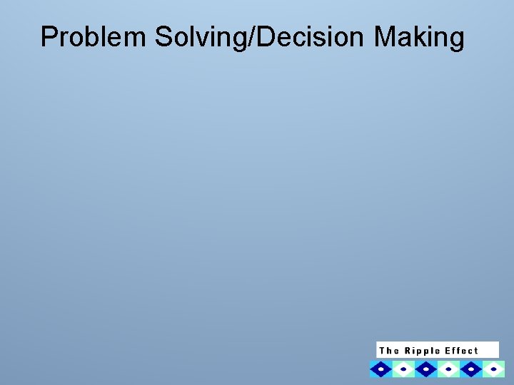 Problem Solving/Decision Making 