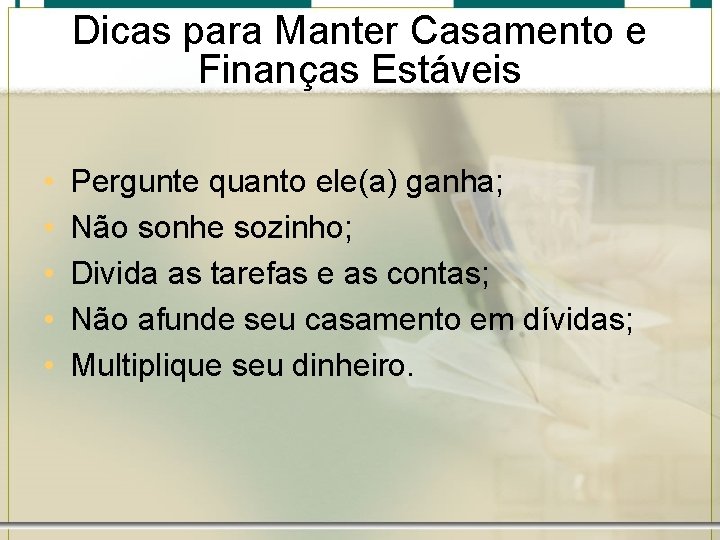 Dicas para Manter Casamento e Finanças Estáveis • • • Pergunte quanto ele(a) ganha;