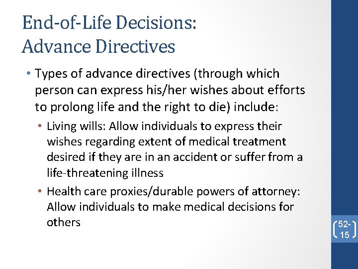 End-of-Life Decisions: Advance Directives • Types of advance directives (through which person can express