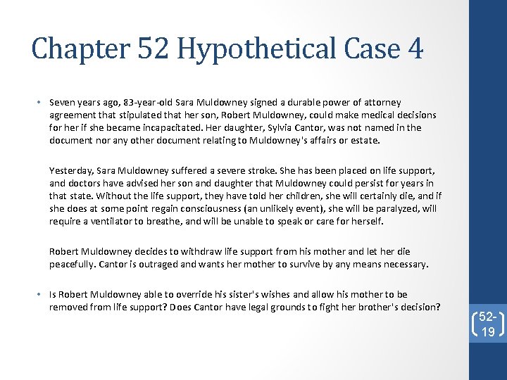 Chapter 52 Hypothetical Case 4 • Seven years ago, 83 -year-old Sara Muldowney signed