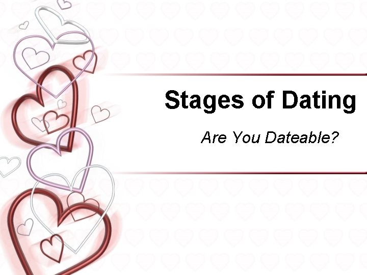 Stages of Dating Are You Dateable? 
