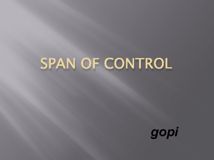 SPAN OF CONTROL gopi 