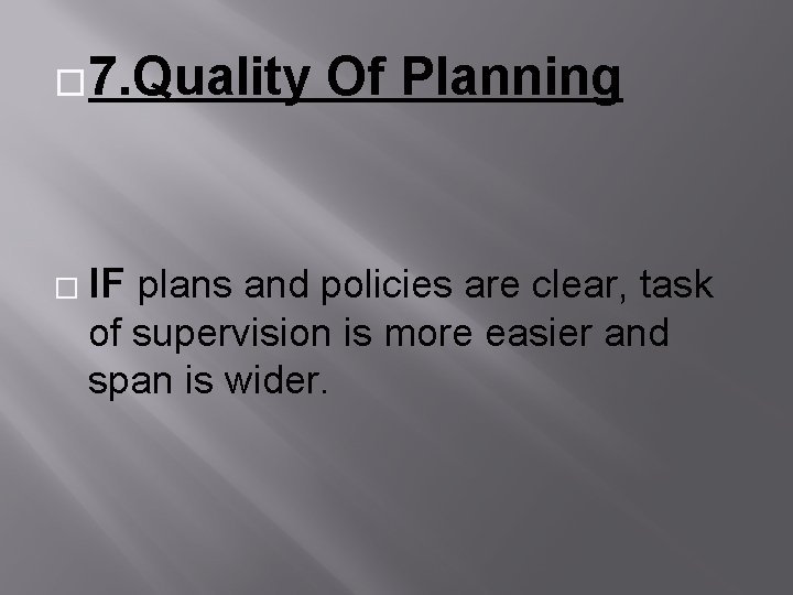 � 7. Quality � IF Of Planning plans and policies are clear, task of