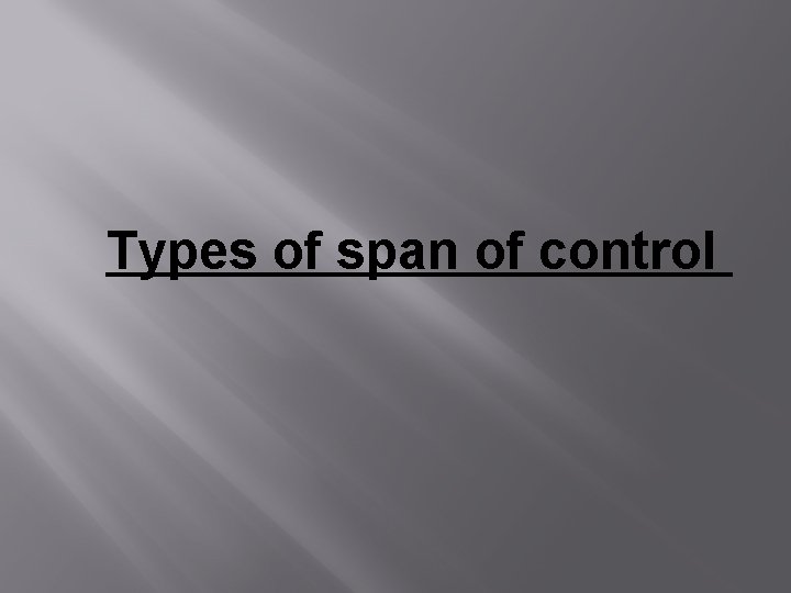 Types of span of control 
