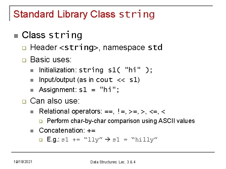 Standard Library Class string n Class string q q Header <string>, namespace std Basic