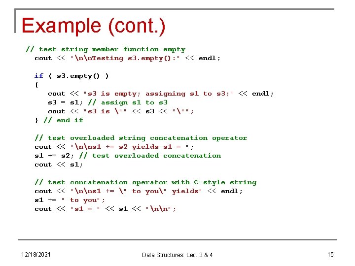 Example (cont. ) // test string member function empty cout << "nn. Testing s