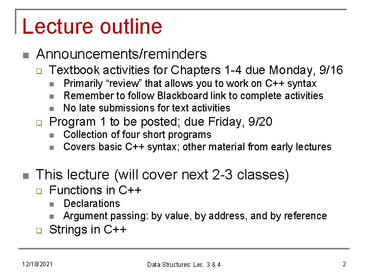 Lecture outline n Announcements/reminders q Textbook activities for Chapters 1 -4 due Monday, 9/16