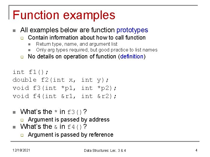 Function examples n All examples below are function prototypes q Contain information about how