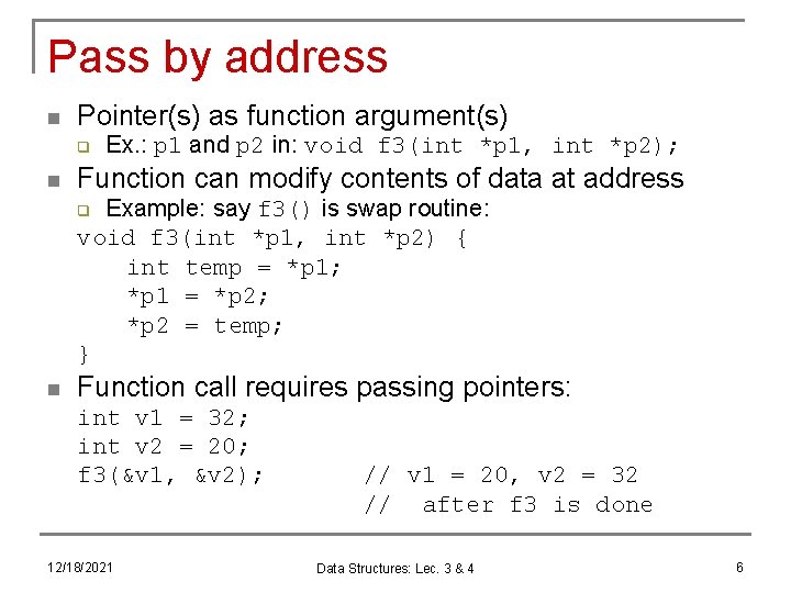 Pass by address n Pointer(s) as function argument(s) q n Ex. : p 1