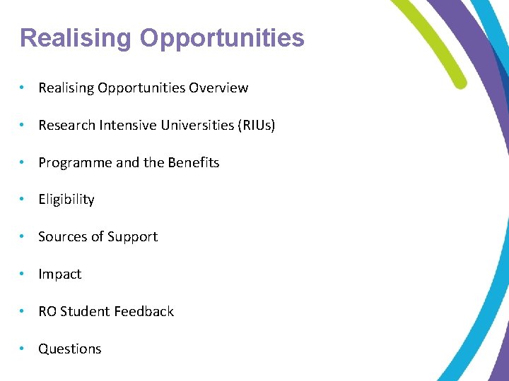 Realising Opportunities • Realising Opportunities Overview • Research Intensive Universities (RIUs) • Programme and